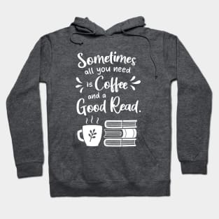 All You Need Is Coffee and A Good Read Hoodie